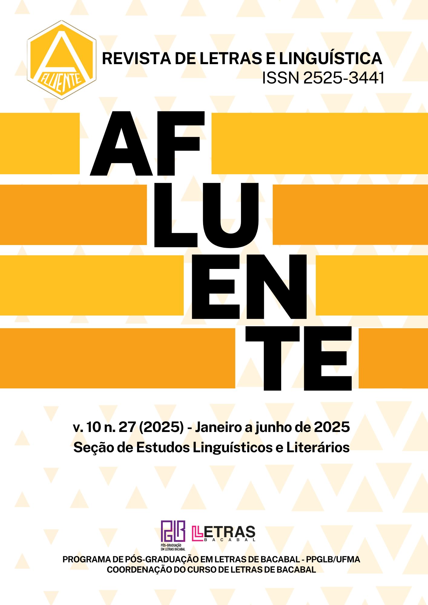 					View Vol. 10 No. 27 (2025): Afluente: Revista de Letras e Linguística
				